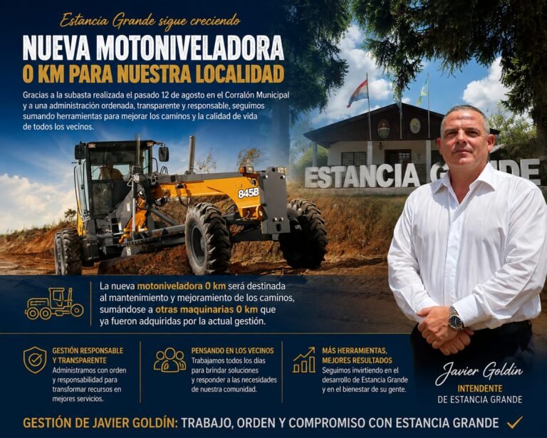 *ESTANCIA GRANDE AVANZA CON LA ADQUISICIÓN DE UNA MOTONIVELADORA 0 KM*